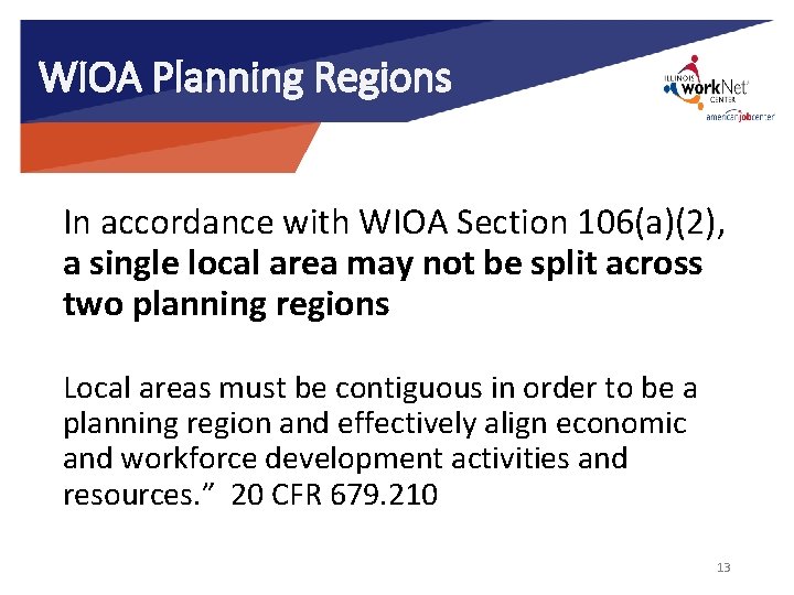 WIOA Planning Regions In accordance with WIOA Section 106(a)(2), a single local area may