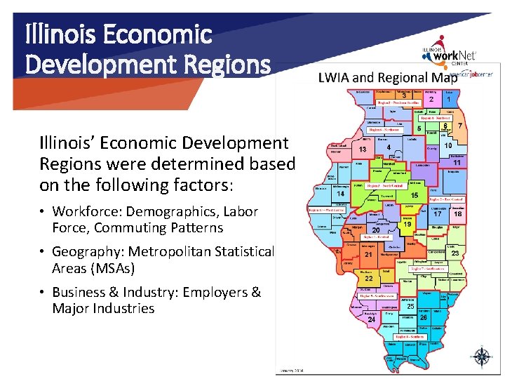 Illinois Economic Development Regions Illinois’ Economic Development Regions were determined based on the following