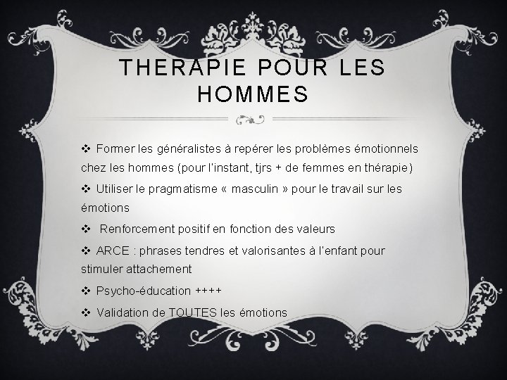 THERAPIE POUR LES HOMMES v Former les généralistes à repérer les problèmes émotionnels chez