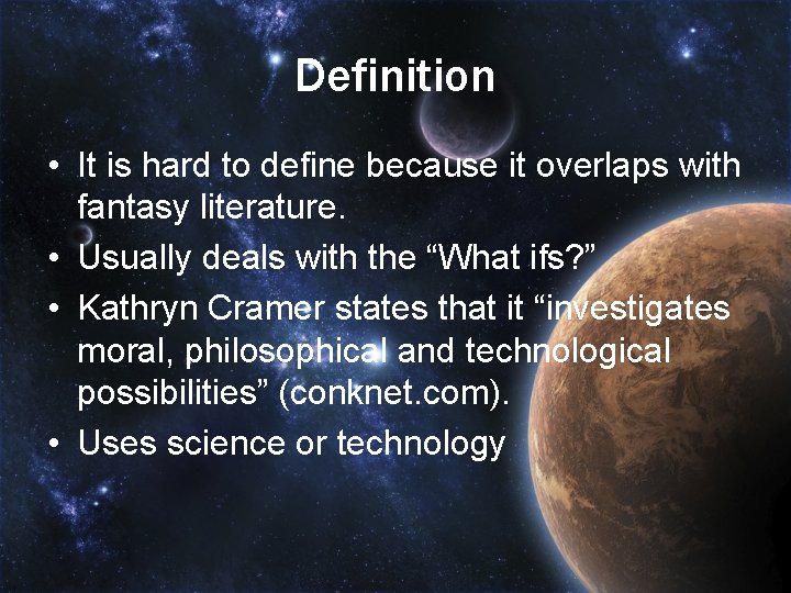 Definition • It is hard to define because it overlaps with fantasy literature. •