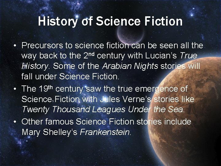 History of Science Fiction • Precursors to science fiction can be seen all the