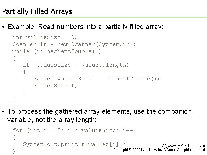 Partially Filled Arrays • Example: Read numbers into a partially filled array: int values.