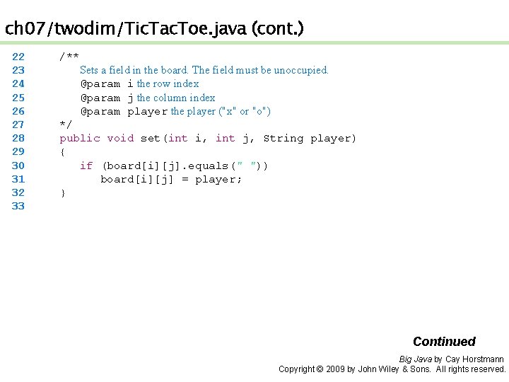 ch 07/twodim/Tic. Tac. Toe. java (cont. ) 22 23 24 25 26 27 28