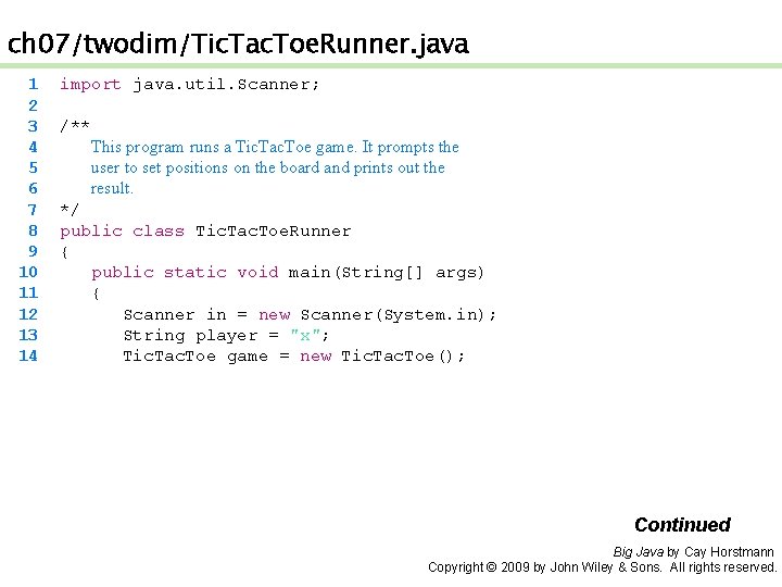 ch 07/twodim/Tic. Tac. Toe. Runner. java 1 2 3 4 5 6 7 8