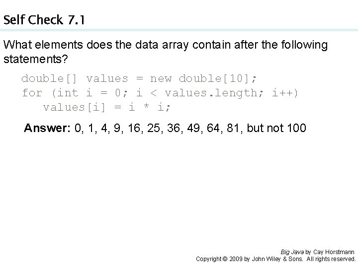 Self Check 7. 1 What elements does the data array contain after the following