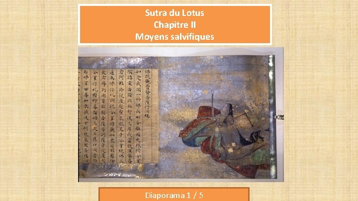 Sutra du Lotus Chapitre II Moyens salvifiques Diaporama 1 / 5 