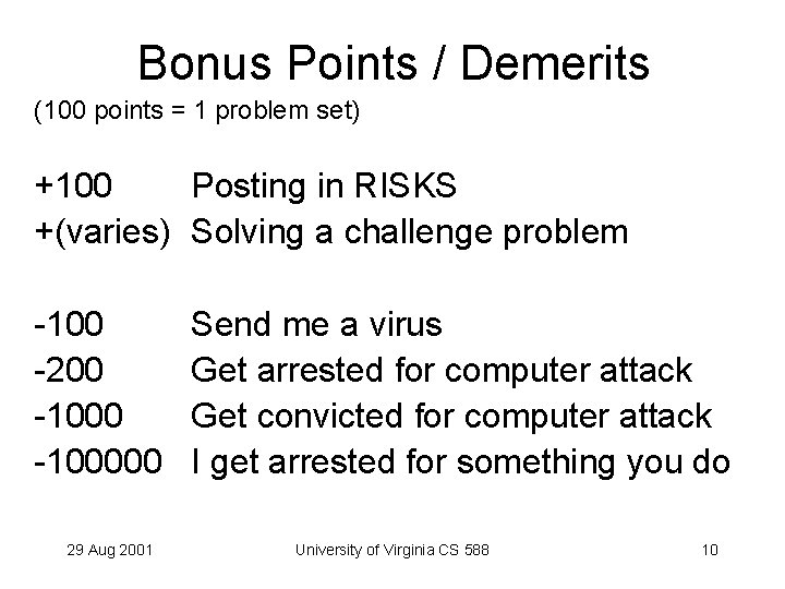 Bonus Points / Demerits (100 points = 1 problem set) +100 Posting in RISKS