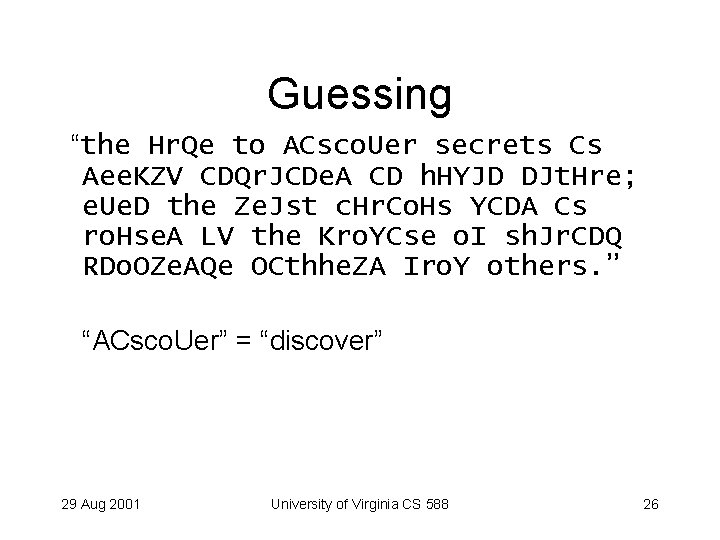 Guessing “the Hr. Qe to ACsco. Uer secrets Cs Aee. KZV CDQr. JCDe. A