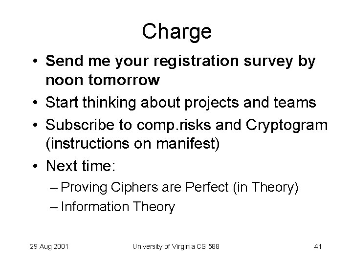 Charge • Send me your registration survey by noon tomorrow • Start thinking about