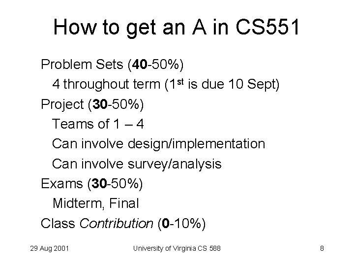 How to get an A in CS 551 Problem Sets (40 -50%) 4 throughout