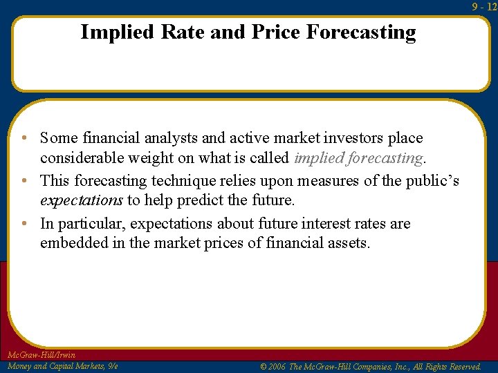 9 - 12 Implied Rate and Price Forecasting • Some financial analysts and active