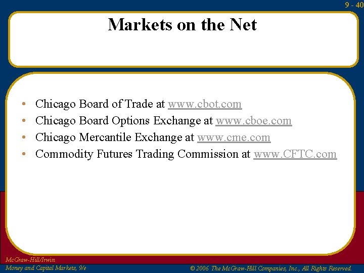 9 - 40 Markets on the Net • • Chicago Board of Trade at