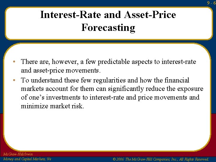 9 -6 Interest-Rate and Asset-Price Forecasting • There are, however, a few predictable aspects