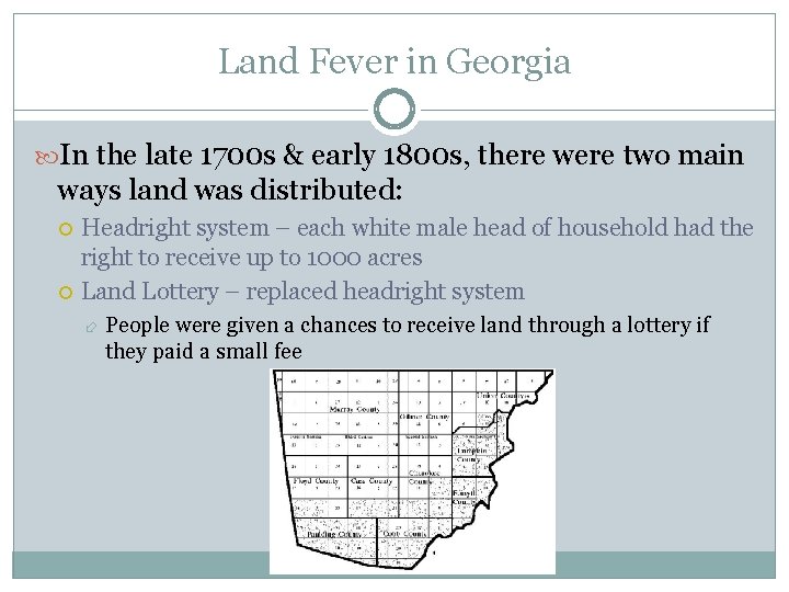 Land Fever in Georgia In the late 1700 s & early 1800 s, there