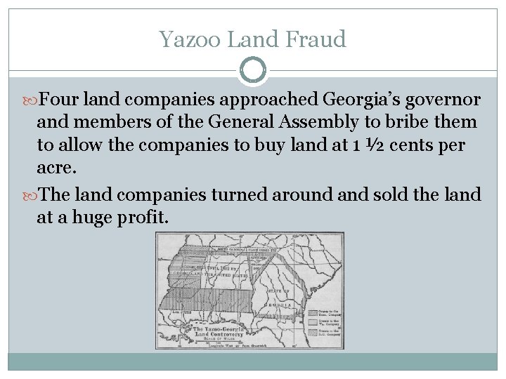 Yazoo Land Fraud Four land companies approached Georgia’s governor and members of the General