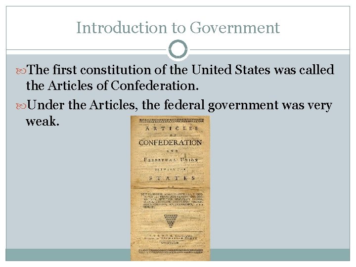 Introduction to Government The first constitution of the United States was called the Articles