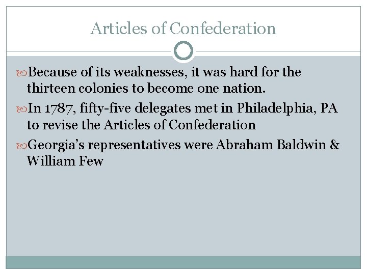 Articles of Confederation Because of its weaknesses, it was hard for the thirteen colonies