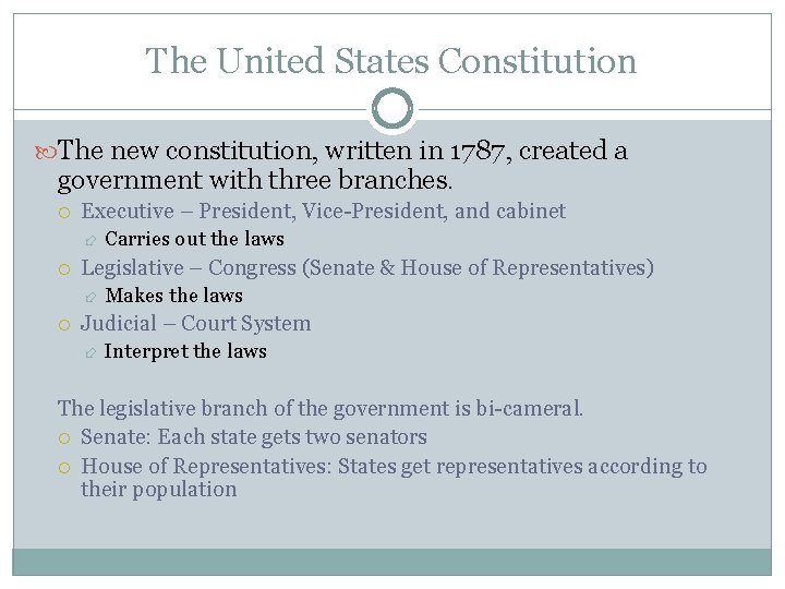 The United States Constitution The new constitution, written in 1787, created a government with