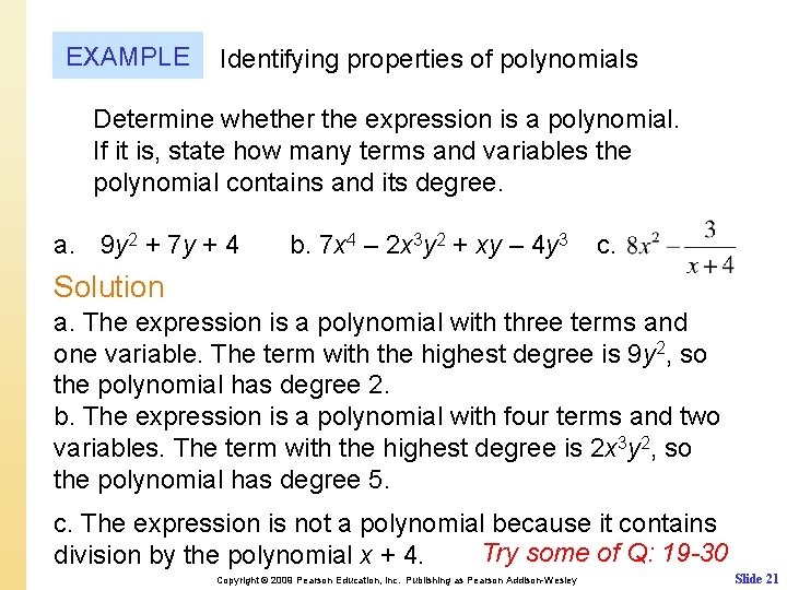EXAMPLE Identifying properties of polynomials Determine whether the expression is a polynomial. If it