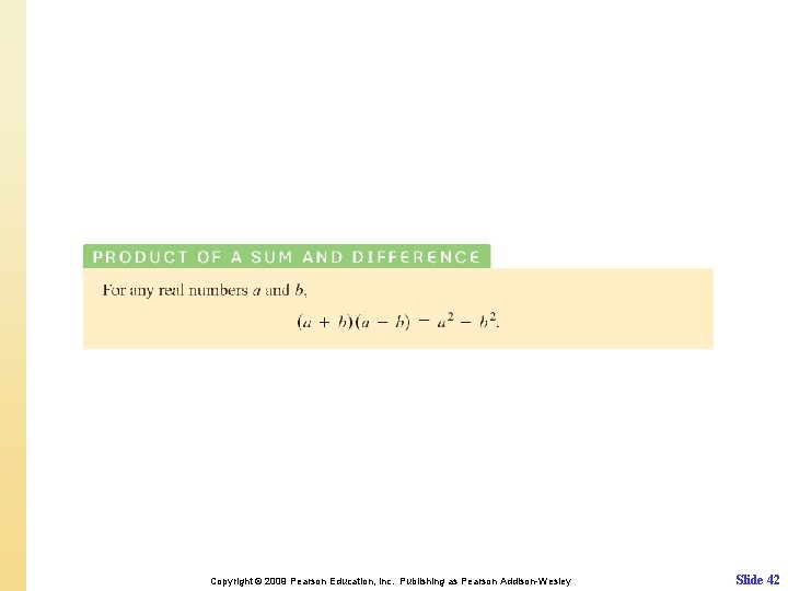 Copyright © 2009 Pearson Education, Inc. Publishing as Pearson Addison-Wesley Slide 42 