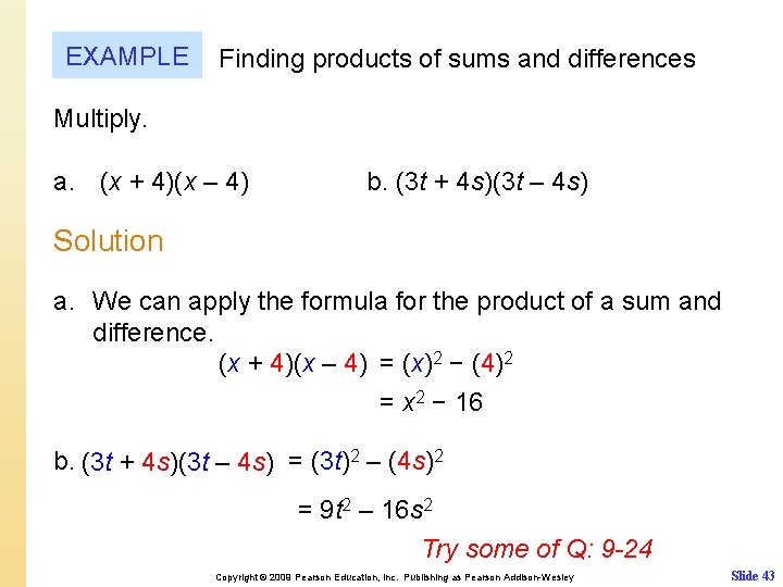 EXAMPLE Finding products of sums and differences Multiply. a. (x + 4)(x – 4)