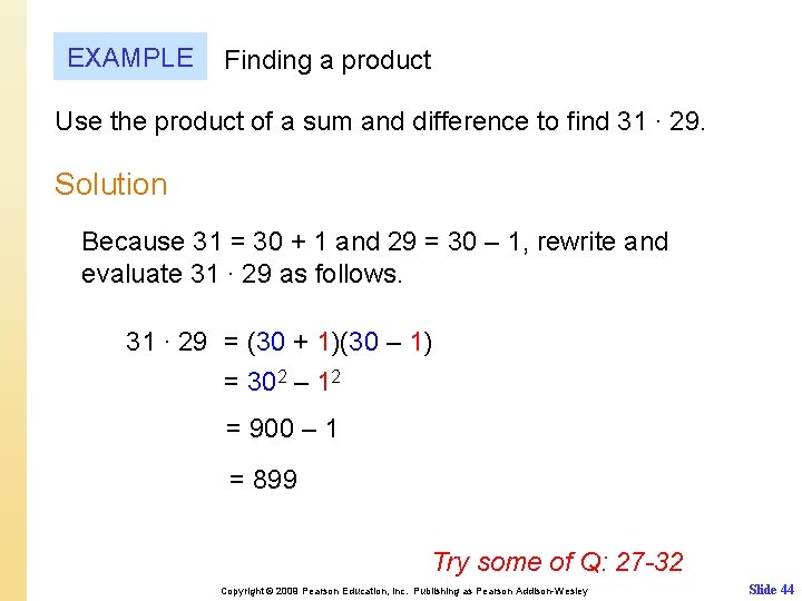 EXAMPLE Finding a product Use the product of a sum and difference to find