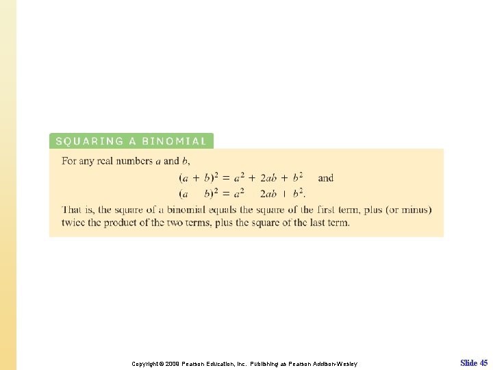 Copyright © 2009 Pearson Education, Inc. Publishing as Pearson Addison-Wesley Slide 45 