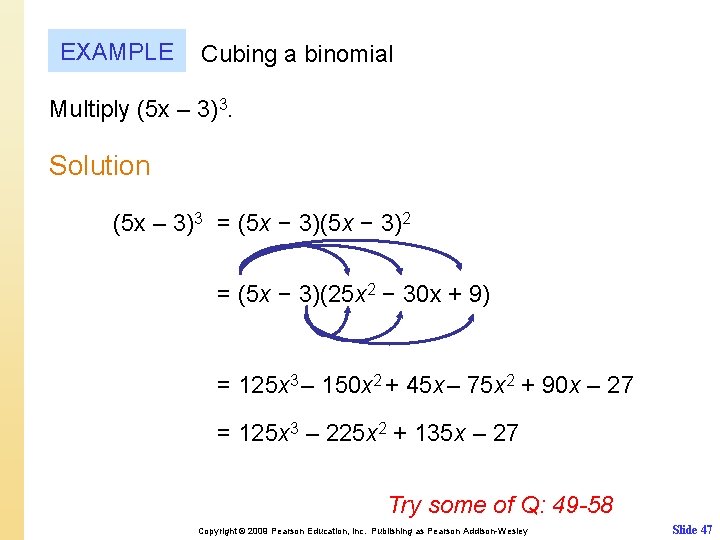 EXAMPLE Cubing a binomial Multiply (5 x – 3)3. Solution (5 x – 3)3