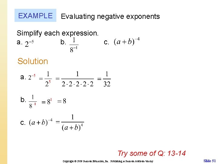 EXAMPLE Evaluating negative exponents Simplify each expression. a. b. c. Solution a. b. c.