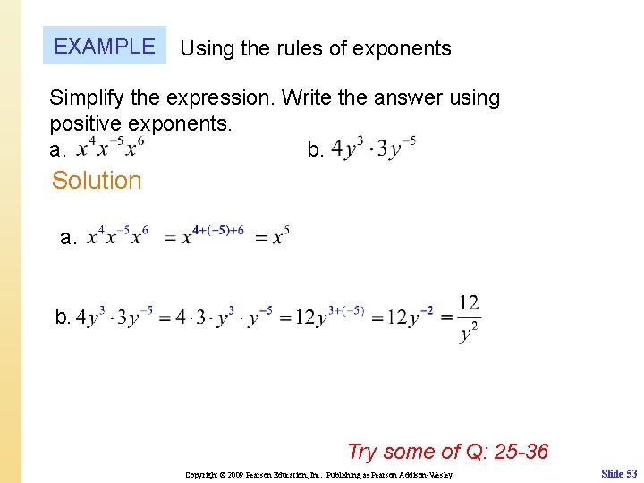 EXAMPLE Using the rules of exponents Simplify the expression. Write the answer using positive