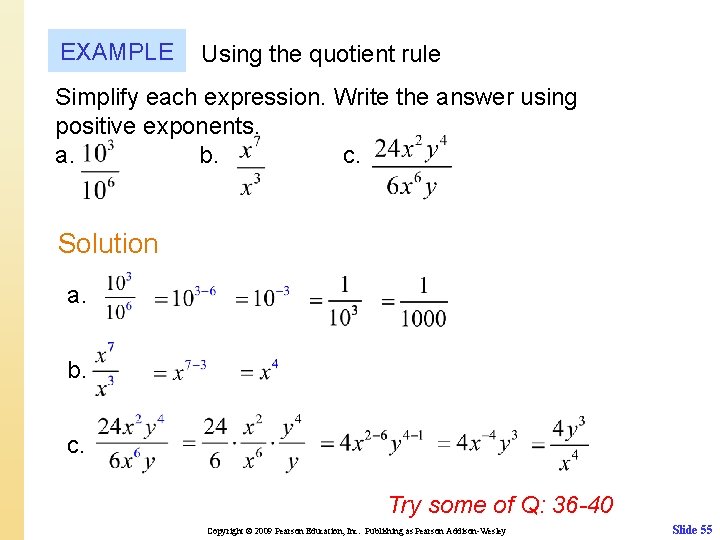 EXAMPLE Using the quotient rule Simplify each expression. Write the answer using positive exponents.