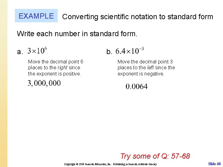 EXAMPLE Converting scientific notation to standard form Write each number in standard form. a.