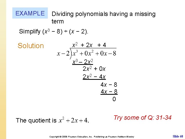 EXAMPLE Dividing polynomials having a missing term Simplify (x 3 − 8) ÷ (x