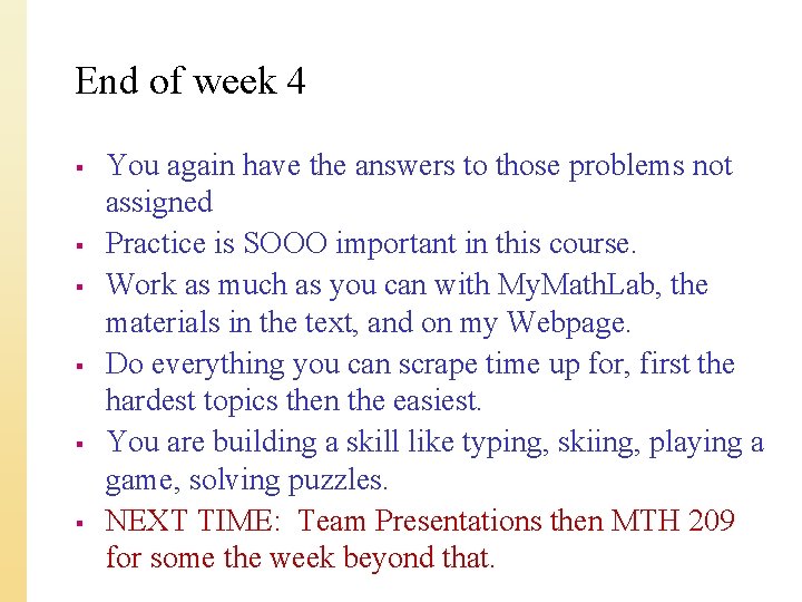 End of week 4 § § § You again have the answers to those
