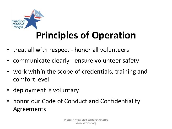 Principles of Operation • treat all with respect - honor all volunteers • communicate