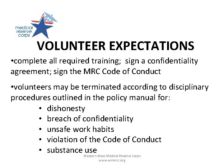 VOLUNTEER EXPECTATIONS • complete all required training; sign a confidentiality agreement; sign the MRC