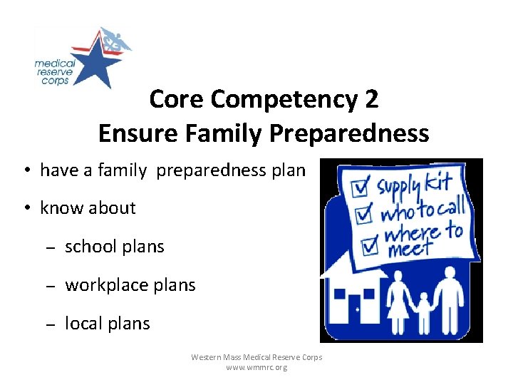 Core Competency 2 Ensure Family Preparedness • have a family preparedness plan • know