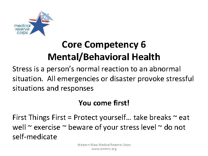 Core Competency 6 Mental/Behavioral Health Stress is a person’s normal reaction to an abnormal