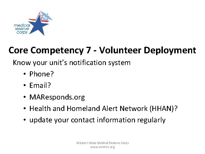 Core Competency 7 - Volunteer Deployment Know your unit’s notification system • Phone? •