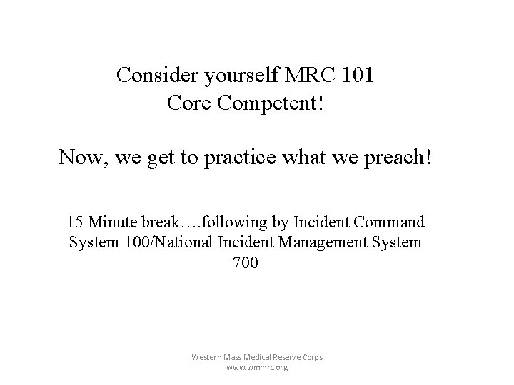 Consider yourself MRC 101 Core Competent! Now, we get to practice what we preach!