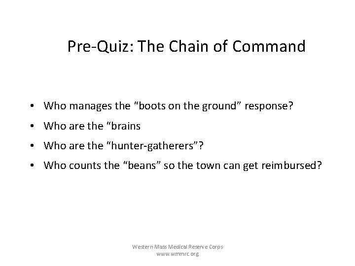 Pre-Quiz: The Chain of Command • Who manages the “boots on the ground” response?