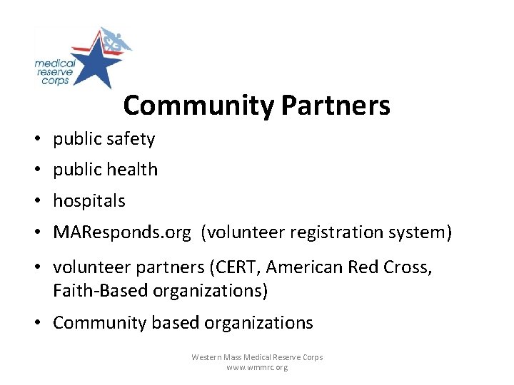 Community Partners • public safety • public health • hospitals • MAResponds. org (volunteer