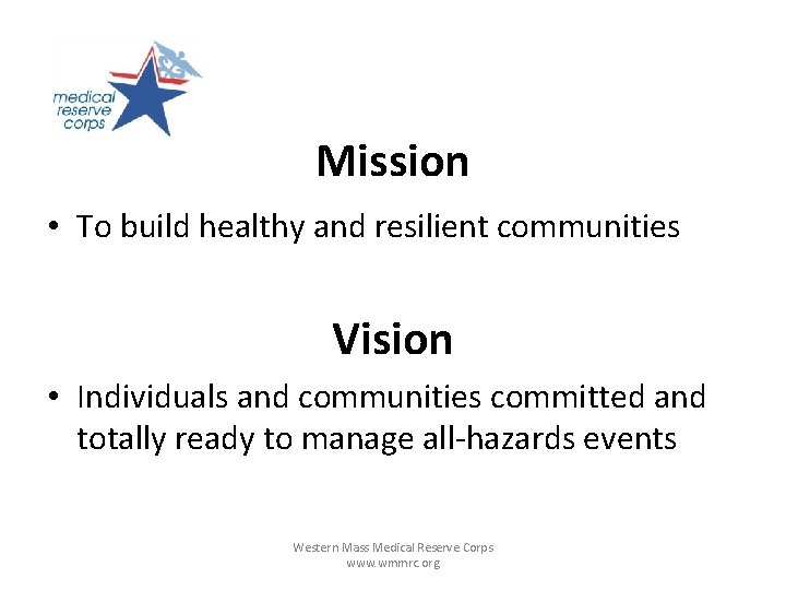 Mission • To build healthy and resilient communities Vision • Individuals and communities committed