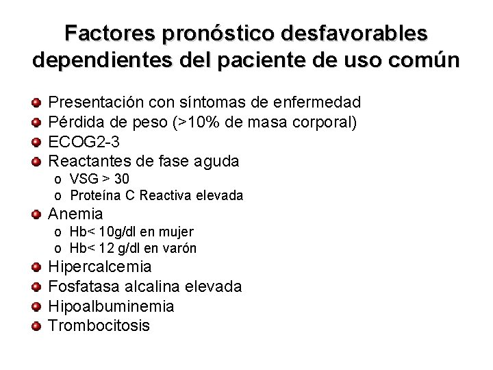 Factores pronóstico desfavorables dependientes del paciente de uso común Presentación con síntomas de enfermedad