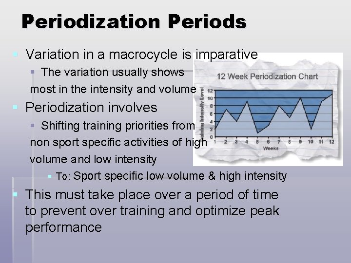 Periodization Periods § Variation in a macrocycle is imparative § The variation usually shows