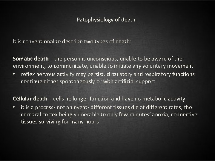 Patophysiology of death It is conventional to describe two types of death: Somatic death