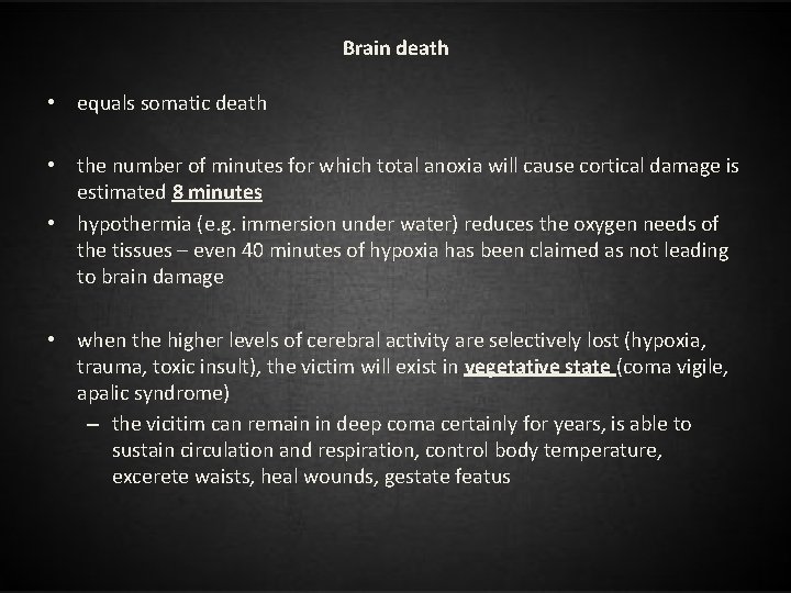 Brain death • equals somatic death • the number of minutes for which total