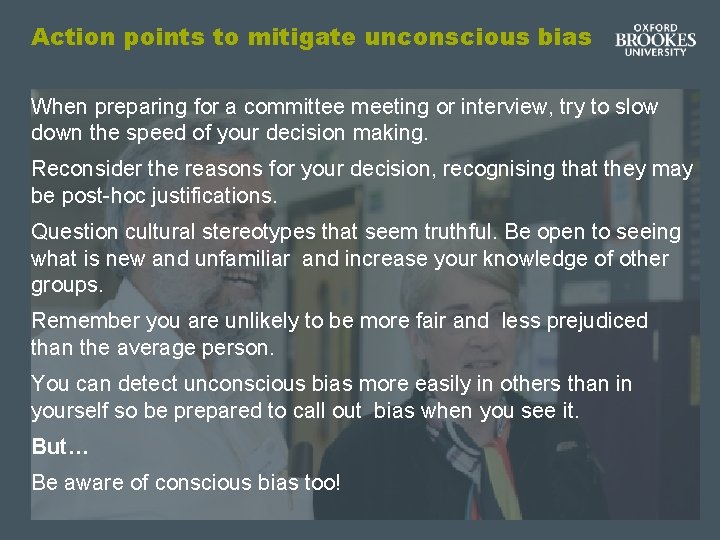 Action points to mitigate unconscious bias When preparing for a committee meeting or interview, Action points to mitigate unconscious bias When preparing for a committee meeting or interview,