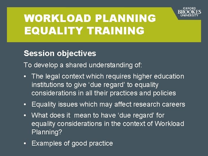 WORKLOAD PLANNING EQUALITY TRAINING Session objectives To develop a shared understanding of: • The WORKLOAD PLANNING EQUALITY TRAINING Session objectives To develop a shared understanding of: • The