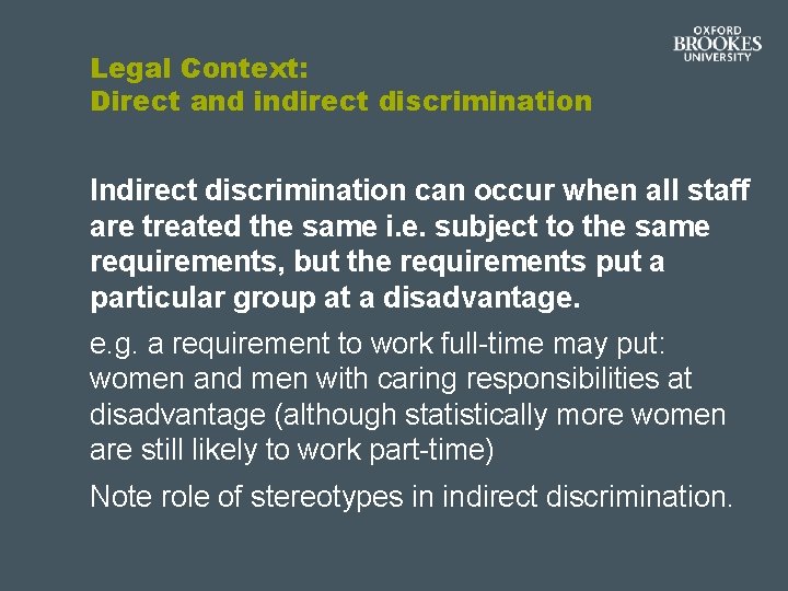 Legal Context: Direct and indirect discrimination Indirect discrimination can occur when all staff are Legal Context: Direct and indirect discrimination Indirect discrimination can occur when all staff are